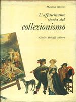 L' affascinante storia del collezionismo