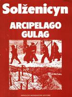 Arcipelago Gulag 1918-1956. Saggio di inchiesta narrativa I-II