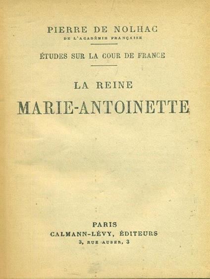 La  reine Marie-Antoniette - Pierre De Nolhac - copertina
