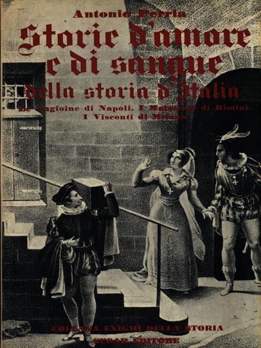 Storie d'amore e di sangue della storia d'Italia - Antonio Perria - copertina