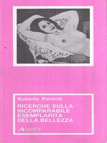   Ricerche sulla incomparabile esemplarità della bellezza - Roberto Panichi - copertina