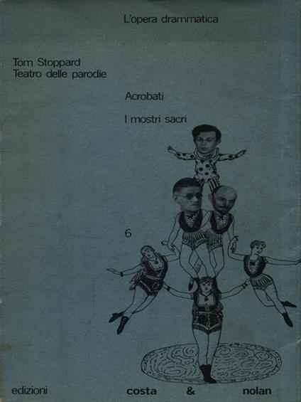   Tom Stoppard - Teatro delle parodie. Acrobati. I mostri sacri - Franco Marenco - copertina
