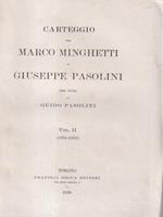 Carteggio tra Marco Minghetti e Giuseppe Pasolini - Vol. II