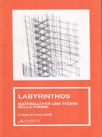   Labyrinthos. Materiali per una teoria della forma