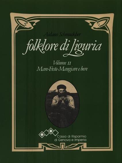 Folklore di Liguria. Volume II - Aidano Schmucker - copertina