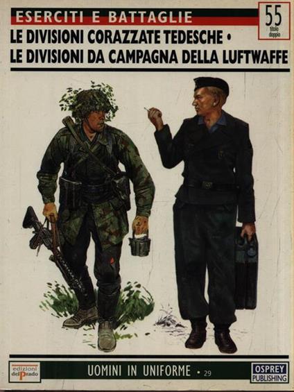 Le divisioni corazzate tedesche/Le divisioni da campagna della Luftwaffe - Martin Windrow - copertina