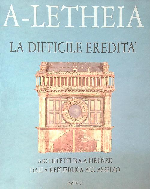   A-Letheia - La difficile eredità