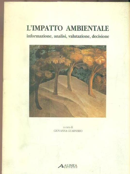L' impatto ambientale. Informazione analisi valutazione decisione - Giovanna Guarnierio - copertina