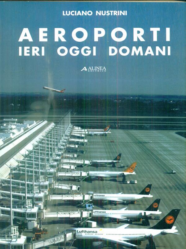 Aeroporti ieri oggi domani