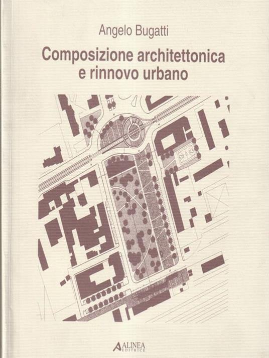 Composizione architettonica e rinnovo urbano - Angelo Bugatti - copertina