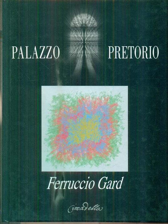 Palazzo Pretorio. Ferruccio Gard - copertina