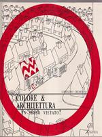   Colore & architettura. Un senso vietato?