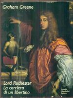   Lord Rochester La carriera di un libertino