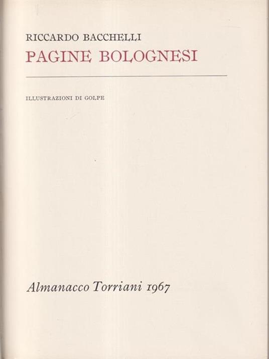 Pagine bolognesi - Almanacco Torriani 1967 - Riccardo Bacchelli - copertina