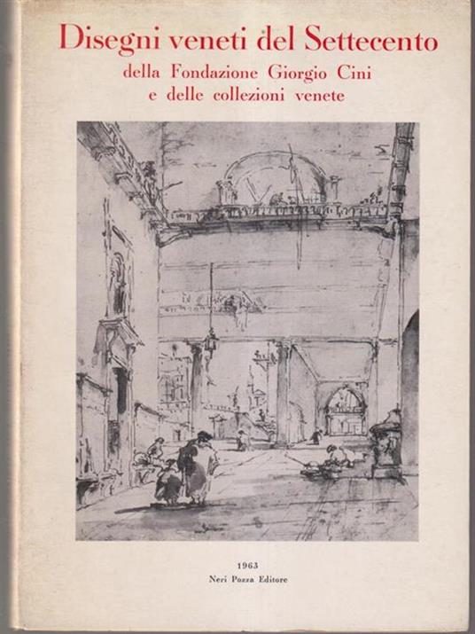   Disegni veneti del Settecento della Fondazione Giorgio Cini e delle collezioni venete - copertina