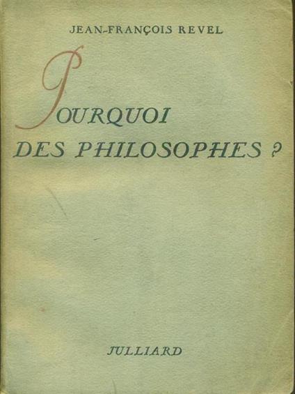 Pourquoi des philosophes? - Jean-François Revel - copertina