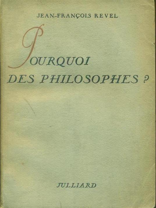 Pourquoi des philosophes? - Jean-François Revel - copertina