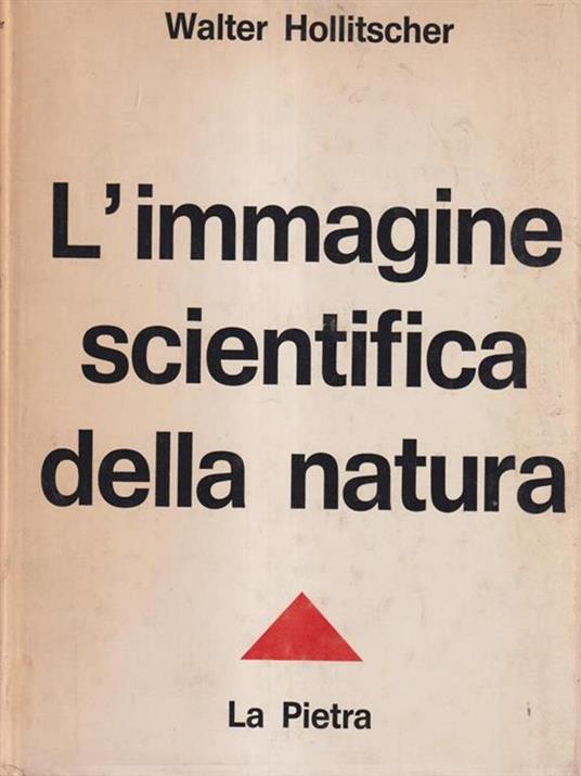 L' immagine scientifica della natura - Walter Hollitscher - copertina