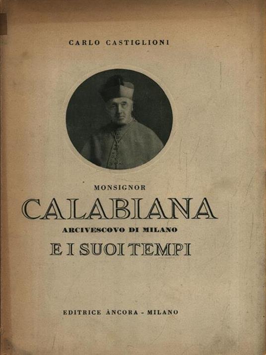   Monsignor Calabiana e i suoi tempo - Carlo Castiglioni - copertina