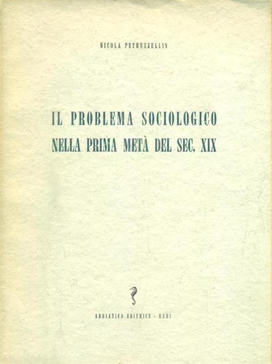 Il problema sociologico nella prima metà del sec. XIX - Nicola Petruzzellis - copertina