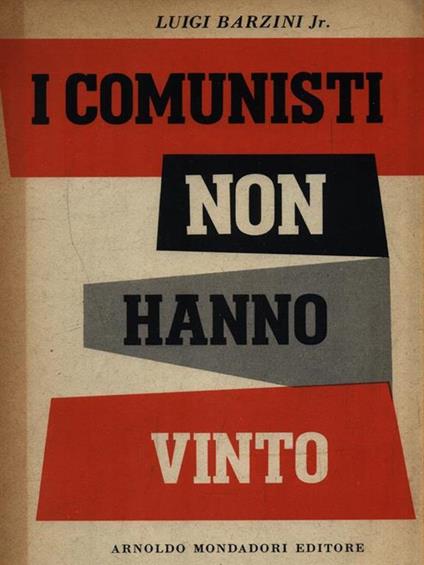 I comunisti non hanno vinto - Luigi Barzini - copertina