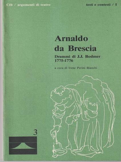   Arnaldo da Brescia drammi 1775-1776 - argomenti di teatro 3 - copertina