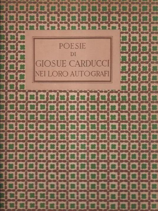   Poesie di Giosuè Carducci nei loro autografi - Albano Sorbelli - copertina