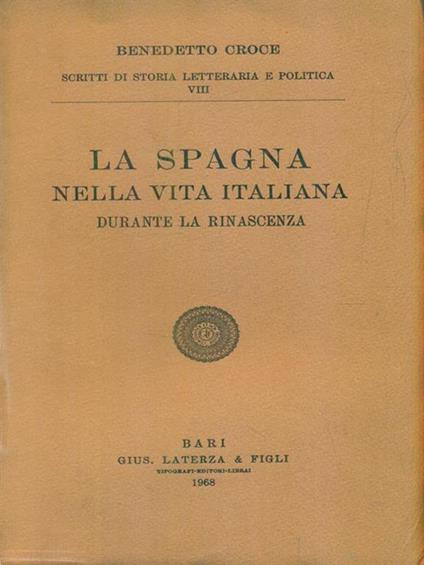 La Spagna nella vita italiana durante la rinascenza - Benedetto Croce - copertina