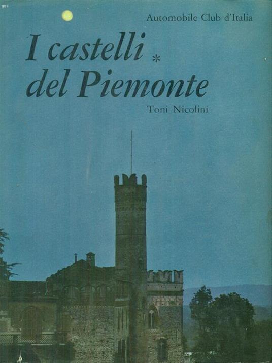 I  castelli del Piemonte 1 - Toni Nicolini - copertina