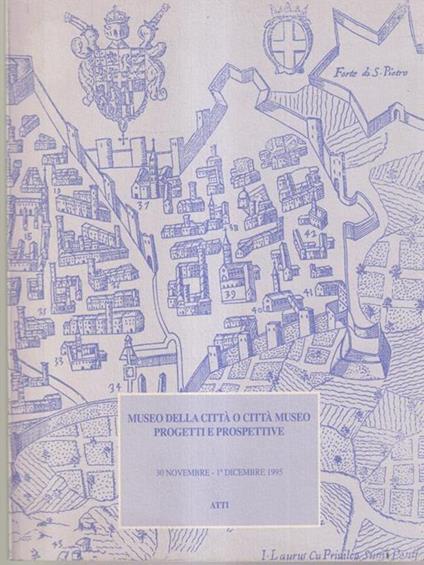   Museo della città o città museo. Progetti e prospettive - copertina