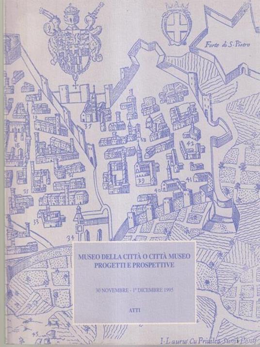   Museo della città o città museo. Progetti e prospettive - copertina
