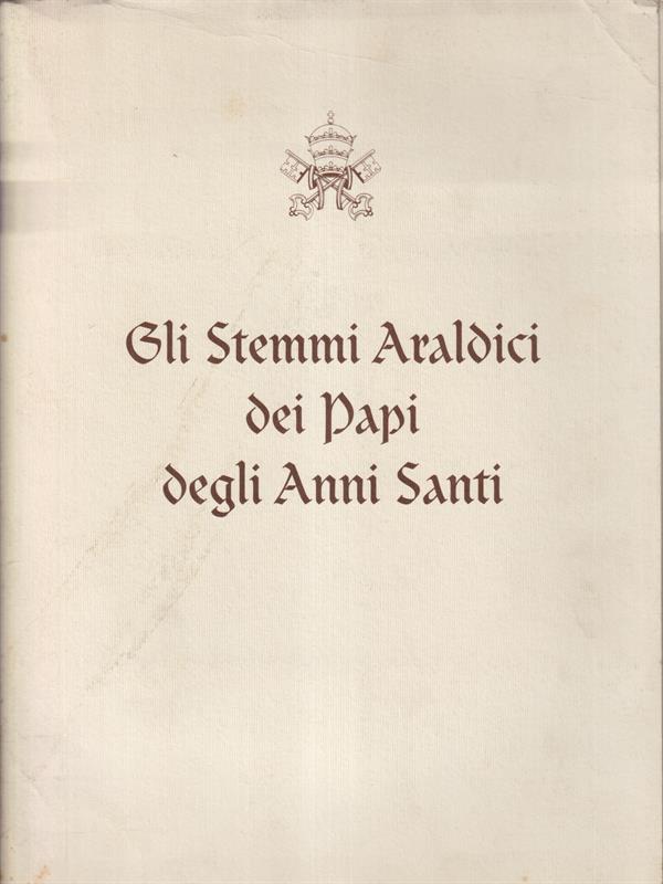 Gli stemmi Araldici dei papi degli anni santi