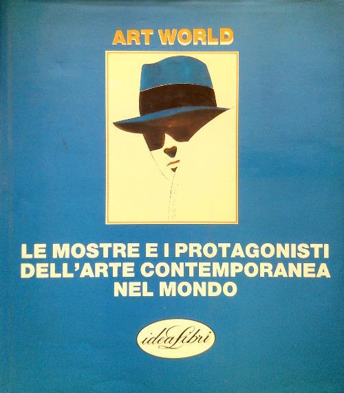   Art world. Le mostre e i protagonisti dell'arte contemporanea nel mondo