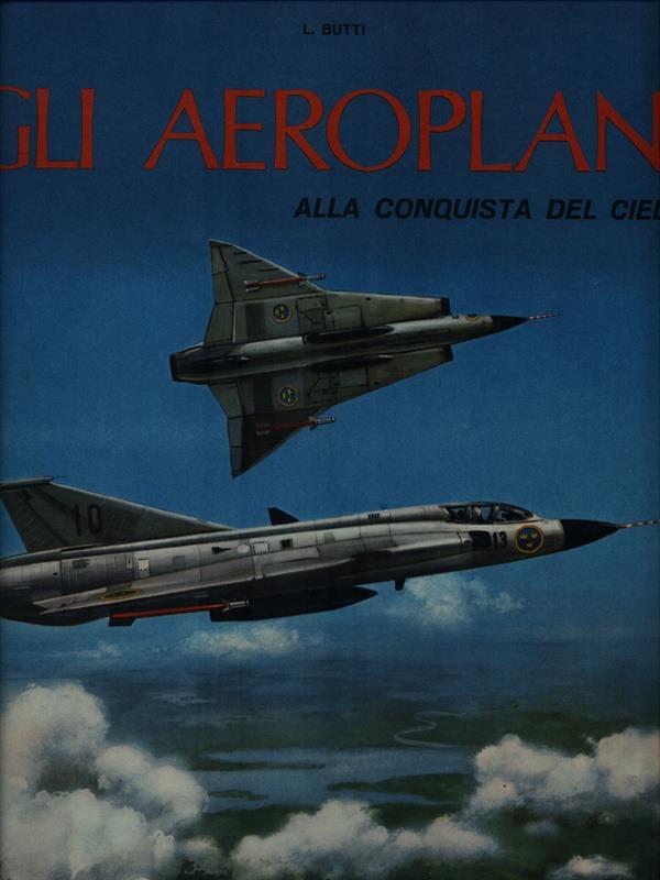 Gli aeroplani alla conquista del cielo