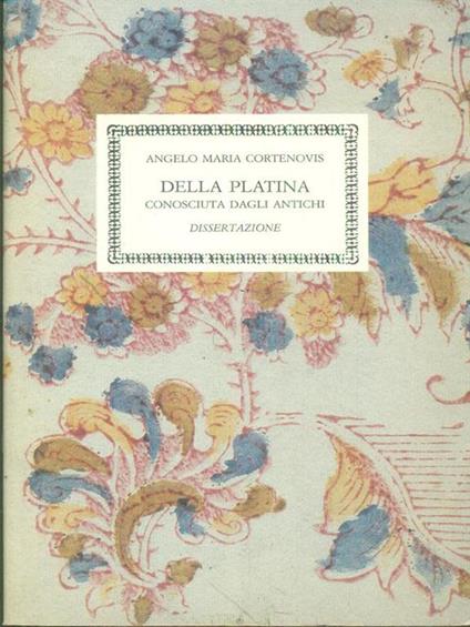   Della platina conosciuta dagli antichi - Angelo Maria Cortenovis - copertina