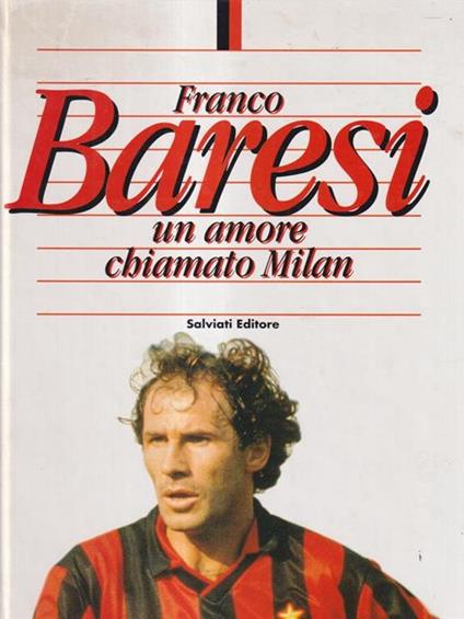 Franco Baresi. Un amore chiamato Milan - Alberto Costa - copertina