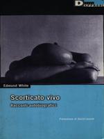 Scorticato vivo. Racconti autobiografici