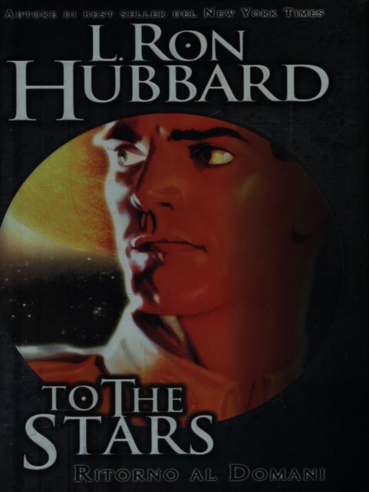 To the stars. Ritorno al domani - L. Ron Hubbard - copertina
