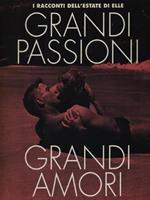   Grandi passioni grandi amori