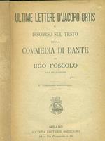  Ultime lettere d'Jacopo Ortis e Discorso sul testo della Commedia di Dante