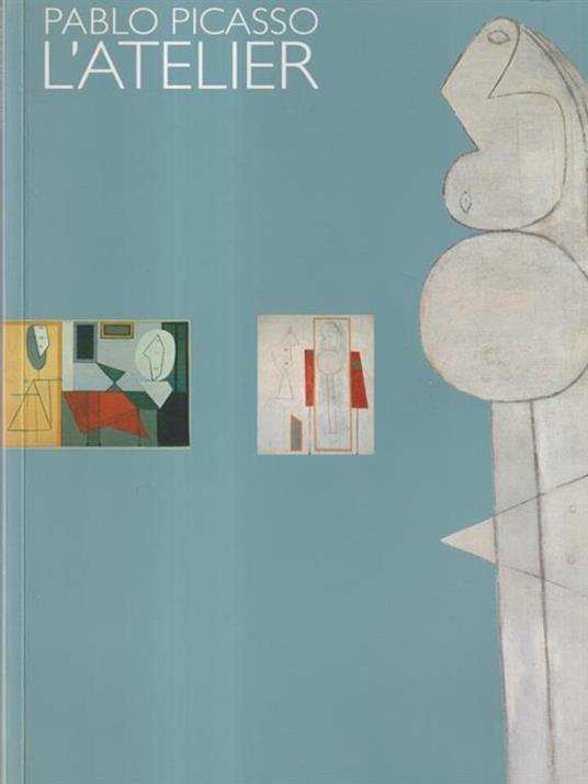   Pablo Picasso. L'atelier - Fred Licht - copertina