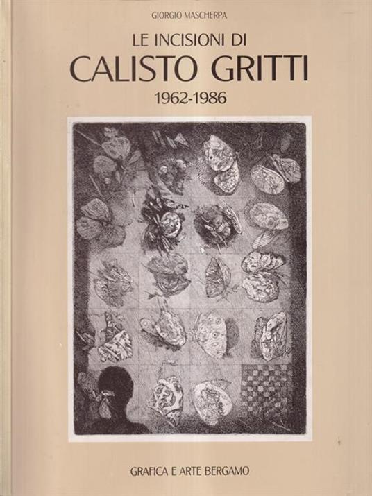 Le incisioni di Callisto Gritti - Giorgio Mascherpa - copertina