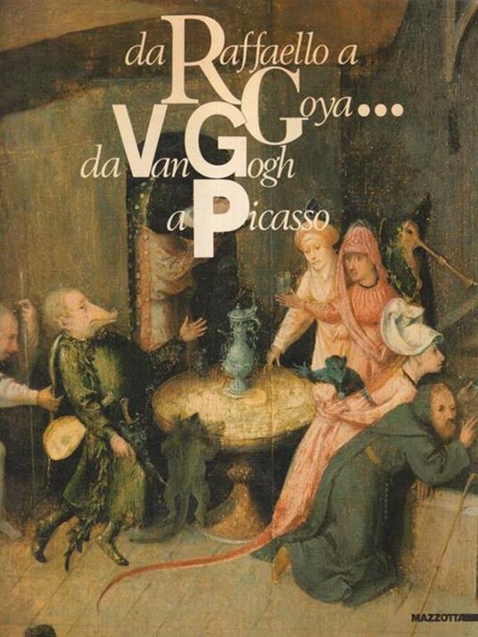   Da Raffaello a Goya da Von Gogh a Picasso - Ettore Camesasca - copertina