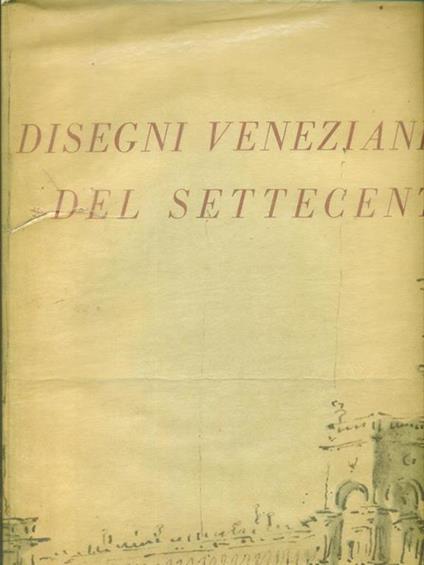 Disegni Veneziani del Settecento 16 tavole - copertina
