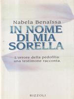 In nome di mia sorella. L'orrore della pedofilia: una testimone racconta