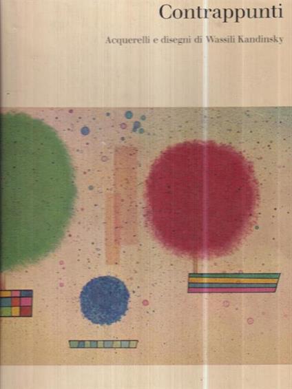   Contrappunti. Acquerelli e disegni di Wassili Kandinsky - Carlo Munari - copertina
