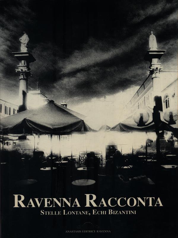   Ravenna Racconta. Stelle lontane, echi bizantini