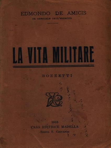 La vita militare. Bozzetti - Edmondo De Amicis - copertina