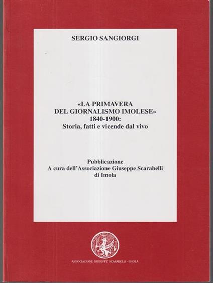 La primavera del giornalismo imolese 1840-1900 - Sergio Sangiorgi - copertina