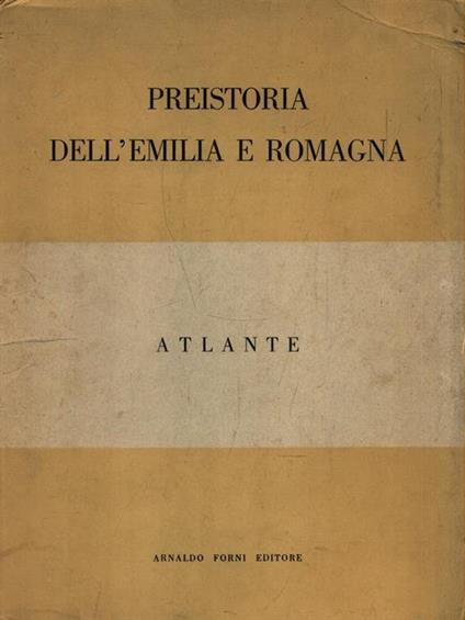   Preistoria dell'Emilia e Romagna. Atlante - copertina
